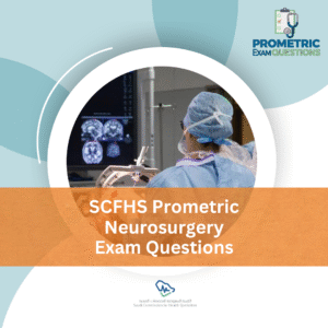 SCFHS Prometric Neurosurgery Exam Questions